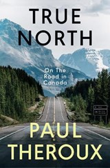 True North - Paul Theroux - 9780241515990