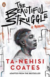 The Beautiful Struggle - Ta-Nehisi Coates - 9780241517208