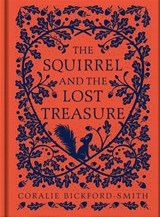 The Squirrel and the Lost Treasure - Coralie Bickford-Smith - 9780241541975