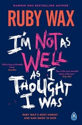 I’m Not as Well as I Thought I Was - Ruby Wax - 9780241554913