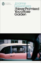 I Never Promised You a Rose Garden - Joanne Greenberg - 9780241563427
