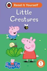 Peppa Pig: Little Creatures: Read It Yourself - Level 1 Early Reader - Ladybird ; Peppa Pig - 9780241565339