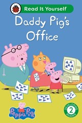 Peppa Pig Daddy Pig's Office: Read It Yourself - Level 2 Developing Reader - Ladybird ; Peppa Pig - 9780241565384