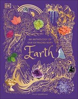 An Anthology of Our Extraordinary Earth - Cally Oldershaw - 9780241585375