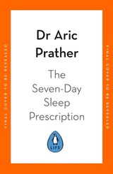 The Seven-Day Sleep Prescription - Dr Aric Prather - 9780241600351
