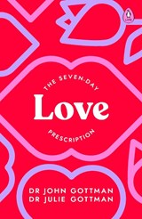 The Seven-Day Love Prescription - Dr John Schwartz Gottman ; Dr Julie Schwartz Gottman - 9780241600382