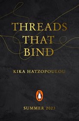 Threads That Bind - Kika Hatzopoulou - 9780241614655