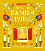 The Art of Danish Living - Meik Wiking - 9780241638279