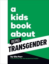 A Kids Book About Being Transgender - Gia Parr - 9780241656297