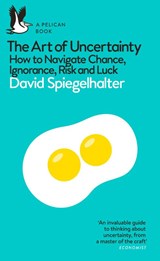 The Art of Uncertainty - David Spiegelhalter - 9780241658635