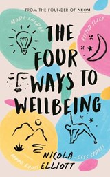 The Four Ways to Wellbeing - Nicola Elliott ; NEOM - 9780241660065