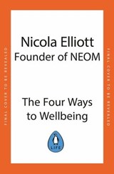 The Four Ways to Wellbeing - Nicola Elliott ; NEOM - 9780241660829