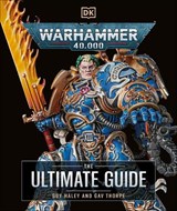 Warhammer 40,000 The Ultimate Guide - Gavin Thorpe ; Guy Haley - 9780241661314