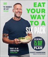 Eat Your Way to a Six Pack - Scott Harrison - 9780241661680