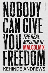 Nobody Can Give You Freedom - Kehinde Andrews - 9780241681176