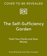The Self-Sufficiency Garden - Huw Richards ; Sam Cooper - 9780241685471