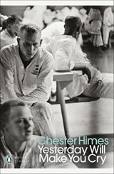 Yesterday Will Make You Cry - Chester Himes - 9780241692646