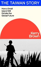 The Taiwan Story - Kerry Brown - 9780241694305