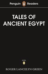 Penguin Readers Level 3: Tales of Ancient Egypt (ELT Graded Reader) - Roger Lancelyn Green - 9780241700471