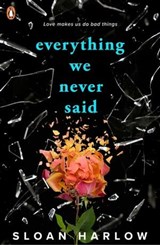 Everything We Never Said - Sloan Harlow - 9780241702604