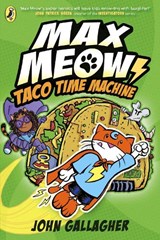 Max Meow Book 4: Taco Time Machine - John Gallagher - 9780241711651