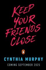 Keep Your Friends Close - Cynthia Murphy - 9780241712795