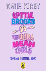 Lottie Brooks vs The Ultra Mean Girls - Katie Kirby - 9780241725597