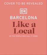 Barcelona Like a Local - DK Travel - 9780241726587