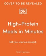 High-Protein Meals in Minutes - Scott Harrison - 9780241731871