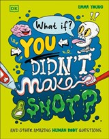 What If... You Didn't Make Snot? - Emma Young - 9780241733318