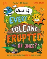 What If... Every Volcano Erupted at Once? - Emma Young - 9780241733349