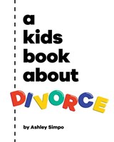 A Kids Book About Divorce - Ashley Simpo - 9780241742976