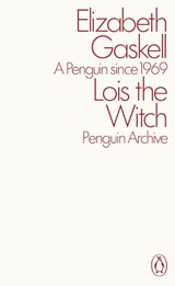 Lois the Witch - Elizabeth Gaskell - 9780241746783