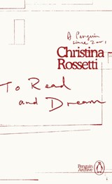To Read and Dream - Christina Rossetti - 9780241747230