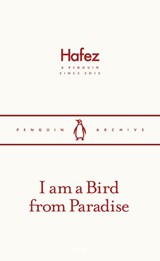 I am a Bird from Paradise - Hafez - 9780241747254