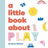 A Little Book About Play - Suzy Ultman - 9780241748381