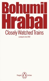 Closely Watched Trains - Bohumil Hrabal - 9780241752142