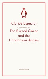 The Burned Sinner and the Harmonious Angels - Clarice Lispector - 9780241752357