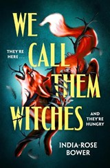 We Call Them Witches - India-Rose Bower - 9780241755563