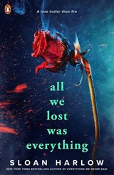 All We Lost Was Everything - Sloan Harlow - 9780241772560