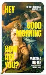 Hey, Good Morning, How Are You? - Martina Hefter - 9780241772683