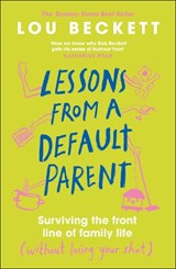Lessons from a Default Parent - Lou Beckett - 9780241773598