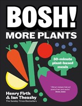 BOSH! More Plants - Ian Theasby ; Henry Firth - 9780241786789