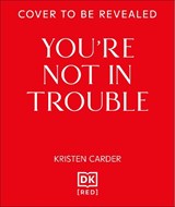 You're Not in Trouble - Kristen Carder - 9780241800164