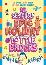 The Seriously Epic Holiday of Lottie Brooks - Katie Kirby - 9780241803455