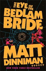 The Eye of the Bedlam Bride - Matt Dinniman - 9780241829899
