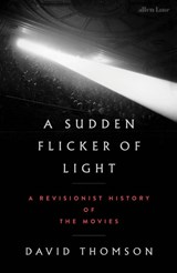 A Sudden Flicker of Light - David Thomson - 9780241843345