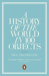 History of the world in 100 objects | Dr Neil (director) MacGregor | 