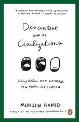 Discontent and Its Civilizations - Mohsin Hamid - 9780241966808
