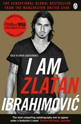 I Am Zlatan Ibrahimovic - Zlatan Ibrahimovic - 9780241966839
